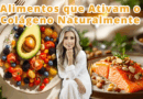 Alimentos que Ativam o Colágeno Naturalmente
