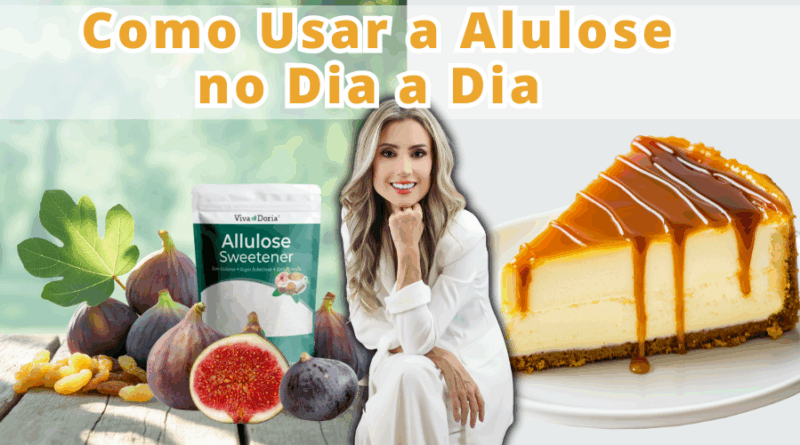 Como Usar a Alulose no Dia a Dia