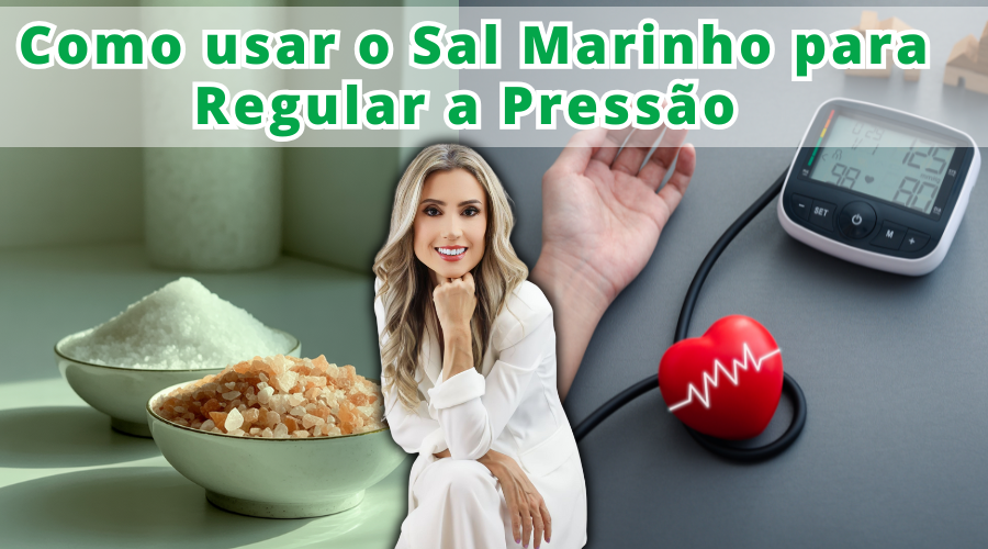 Como usar o Sal Marinho para Regular a Pressão: O que Ninguém te Contou ...